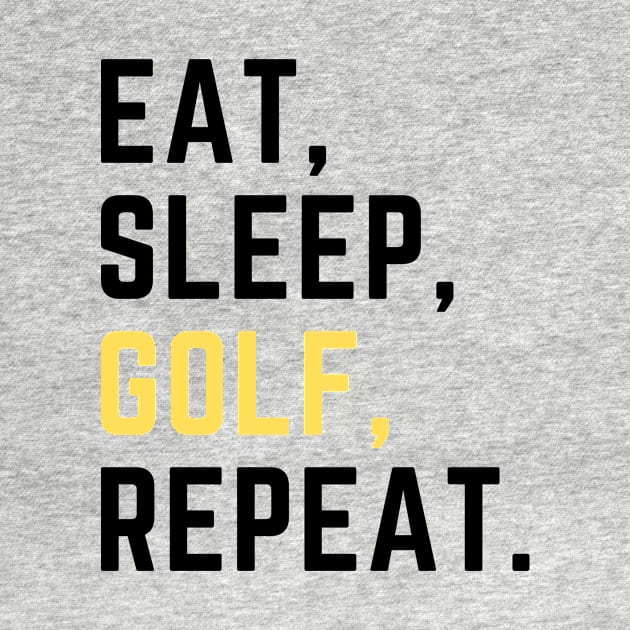 Eat sleep golf repeat by Artsychic1